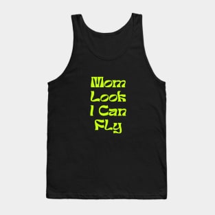 MOM LOOK I CAN FLY Tank Top